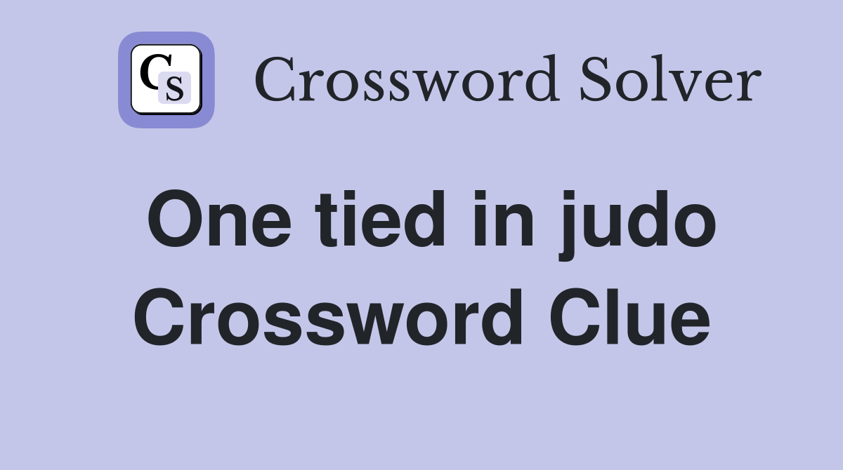 One tied in judo crossword clue answers crossword solver